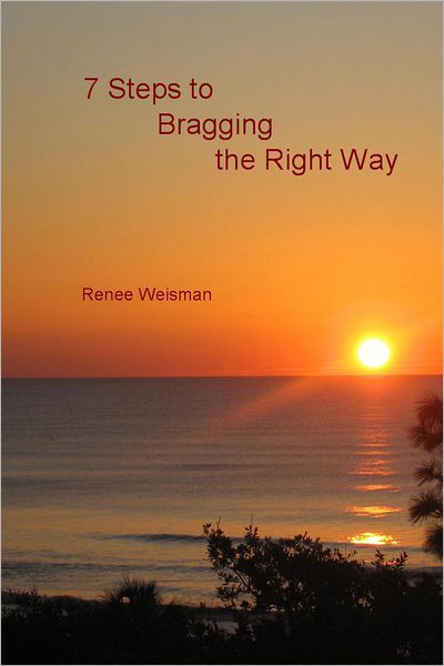 7 Steps to Bragging the Right Way