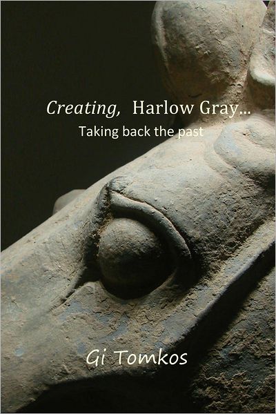 Creating, Harlow Gray...: Taking back the past