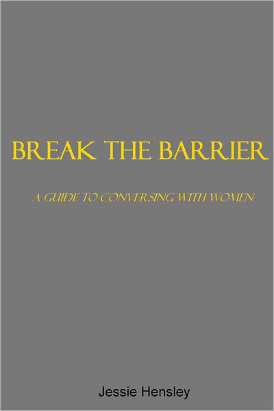 Break the Barrier: A Guide To Conversing With Women
