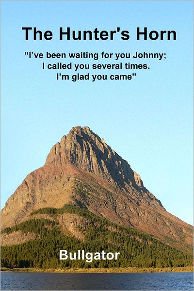 The Hunter's Horn: "I've been waiting for you Johnny; I called you several times. I'm glad you came"