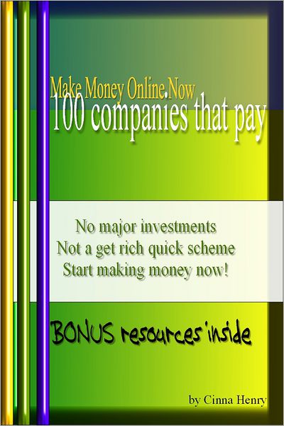 Make Money Online Now!: 100 companies that pay