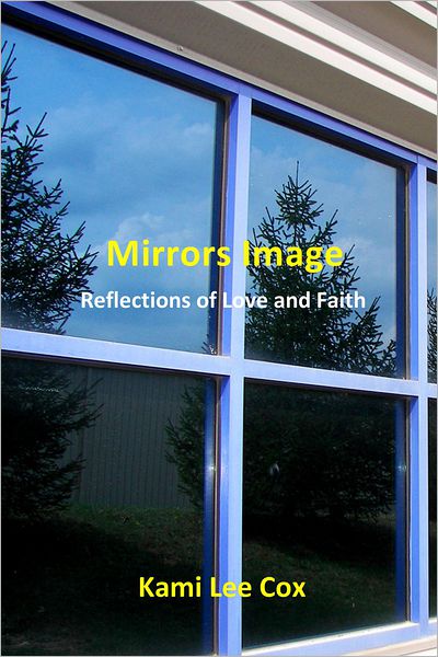 Mirrors Image: Reflections of Love and Faith
