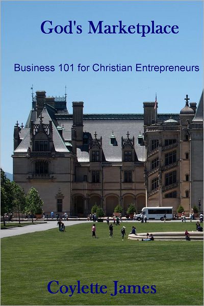 God's Marketplace: Business 101 For Christian Entrepreneurs