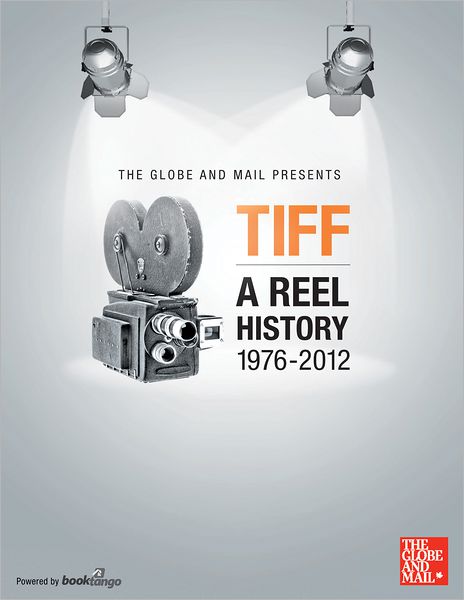 TIFF: A Reel History 1976 - 2012