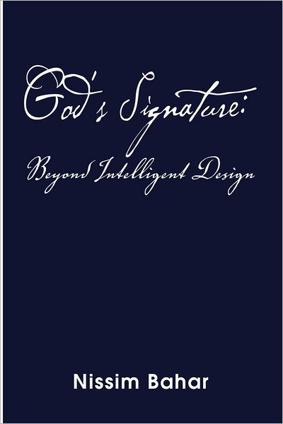 God's Signature: Beyond Intelligent Design