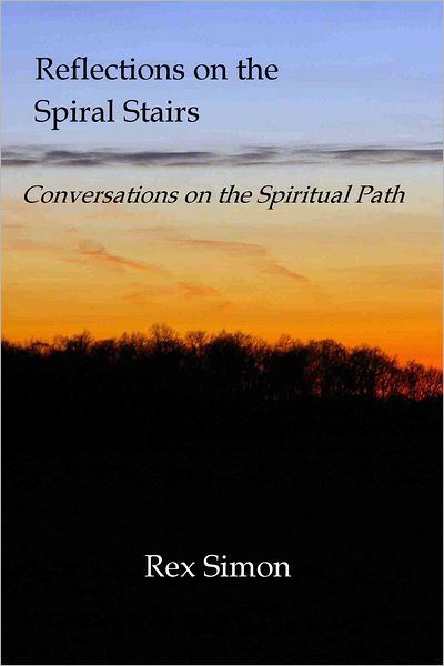 Reflections on the Spiral Stairs: Conversations on the Spiritual Path