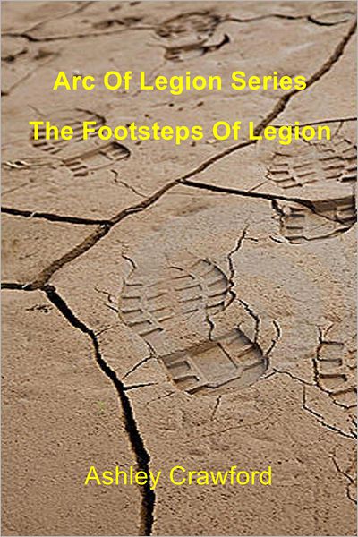 Arc Of Legion Series: The Footsteps Of Legion