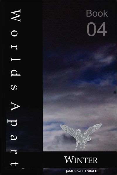 Worlds Apart Book 04 - Winter: World Without End