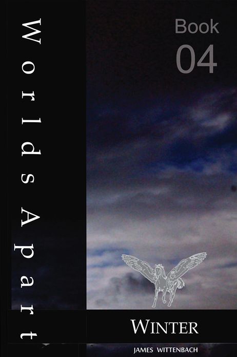 Worlds Apart Book 04 - Winter: World Without End