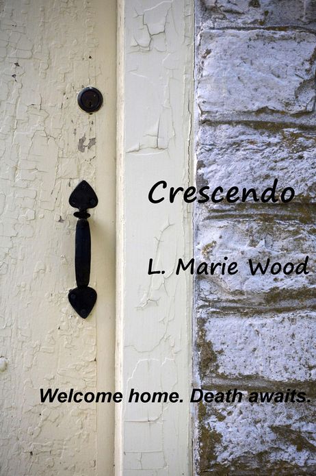 Crescendo: Welcome home. Death awaits.