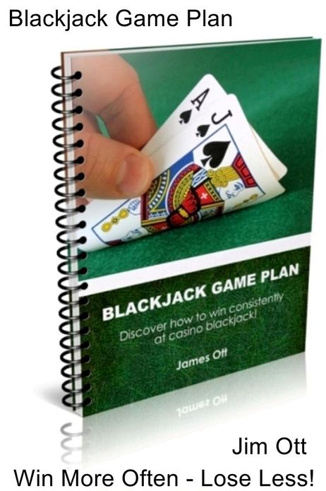 Blackjack Game Plan: Win More Often - Lose Less!