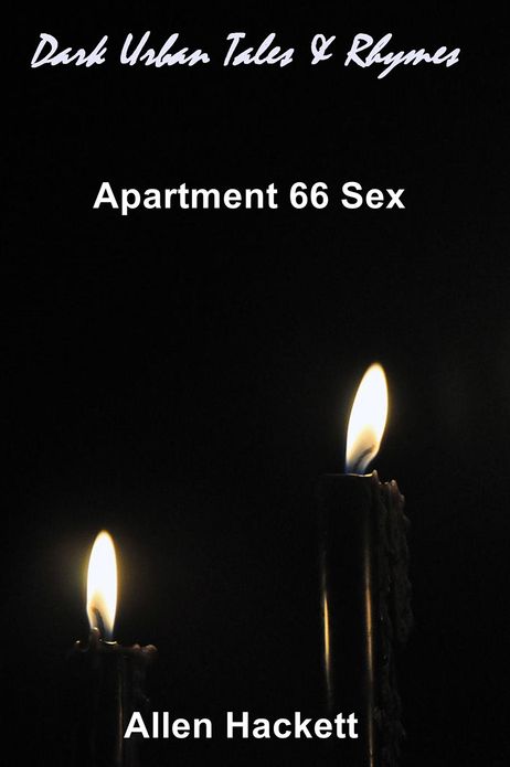 Apartment 66 Sex: Dark Urban Tales & Rhymes