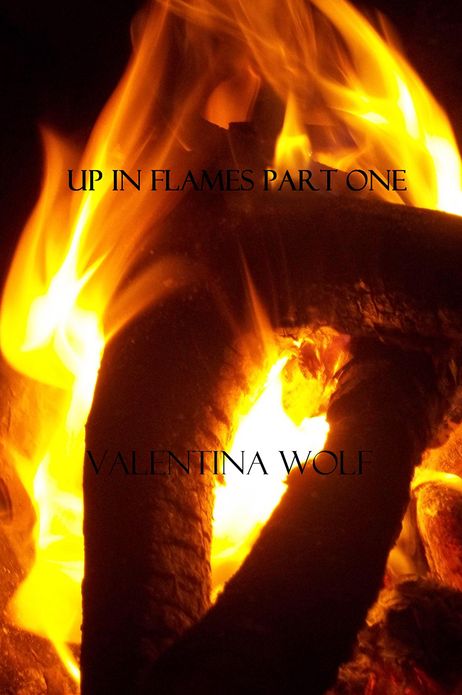 Up in flames part one