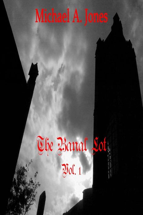 The Banal Lot: Vol. 1