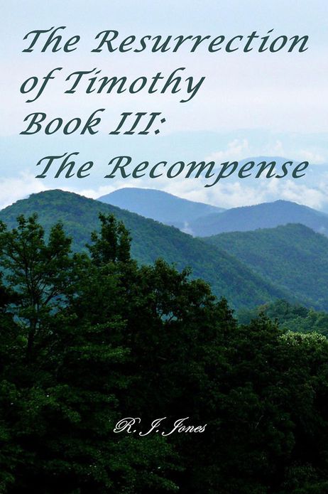 The Resurrection of Timothy Book III:: The Recompense