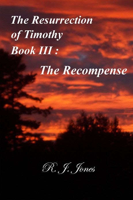 The Resurrection of Timothy Book III:: The Recompense
