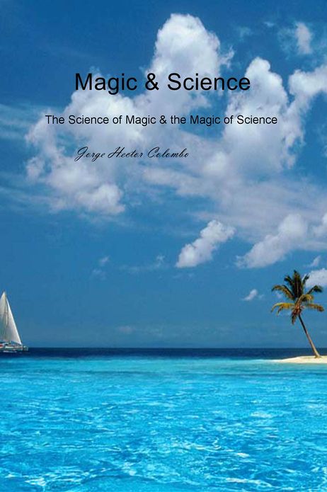 Magic & Science: The Science of Magic & the Magic of Science
