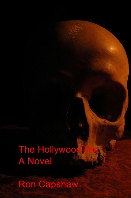 The Hollywood Six: A Novel