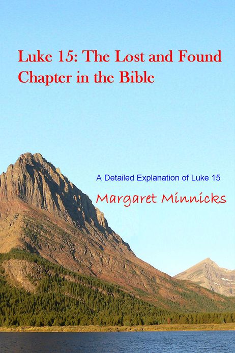 Luke 15: The Lost and Found Chapter in the Bible: A Detailed Explanation of Luke 15