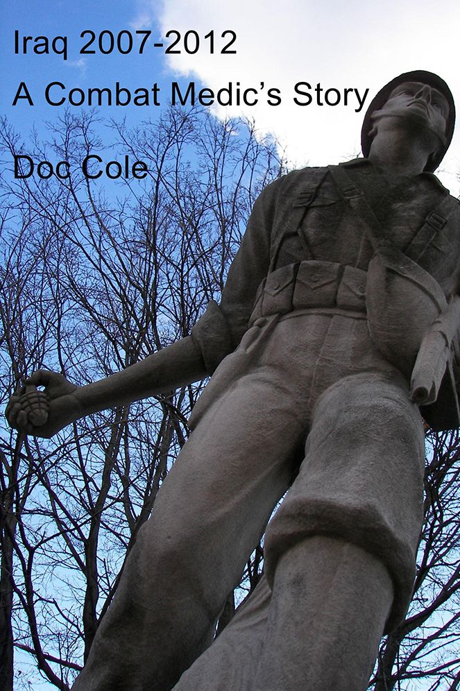 Iraq 2007-2012: A Combat Medic's Story