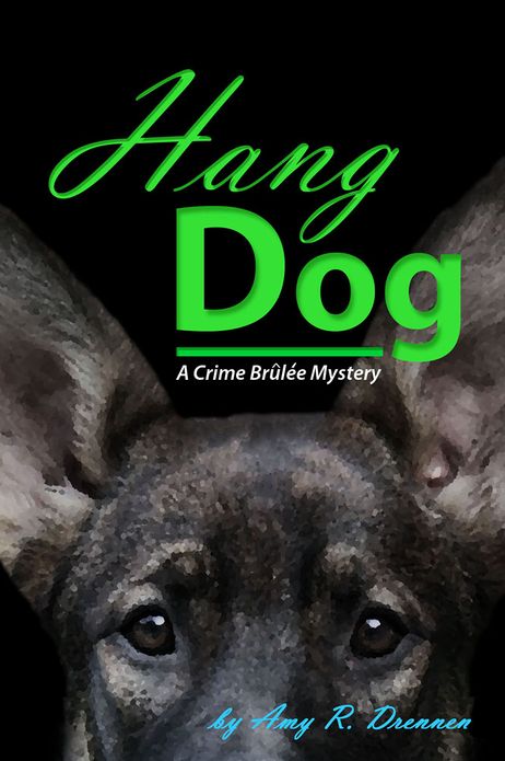 Hang Dog: A Crime Brulee Mystery