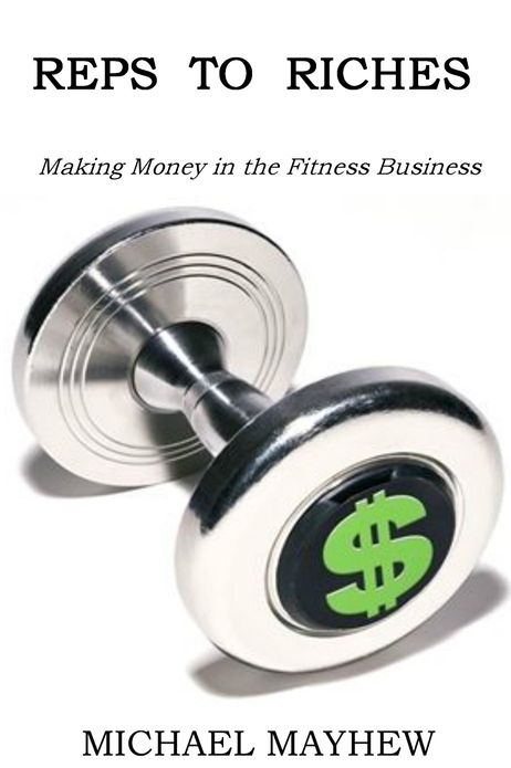 REPS TO RICHES: Making Money in the Fitness Business