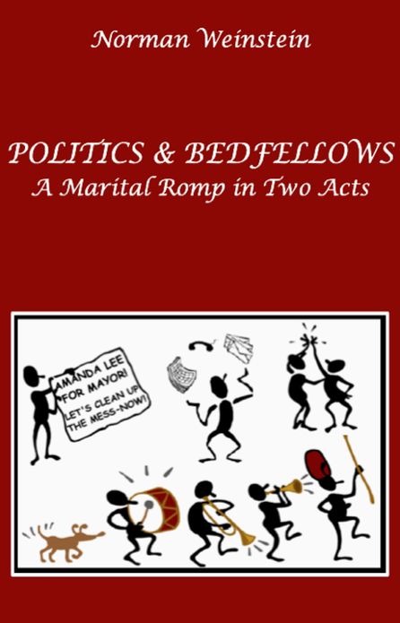 Politics & Bedfellows: A Marital Romp In Two Acts