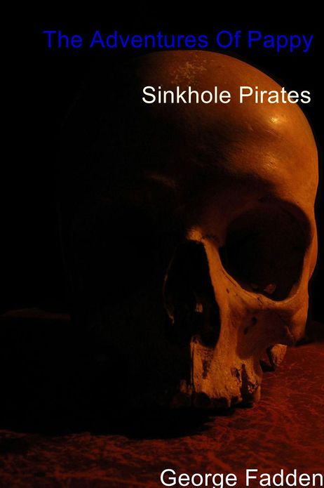 The Adventures Of Pappy: Sinkhole Pirates