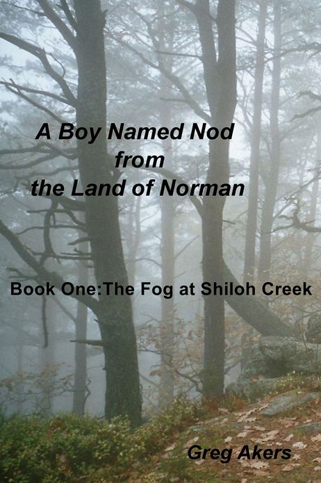 A Boy Named Nod from the Land of Norman: Book One:The Fog at Shiloh Creek