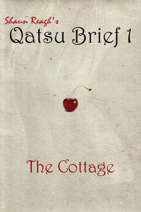 Qatsu Brief 1: The Cottage