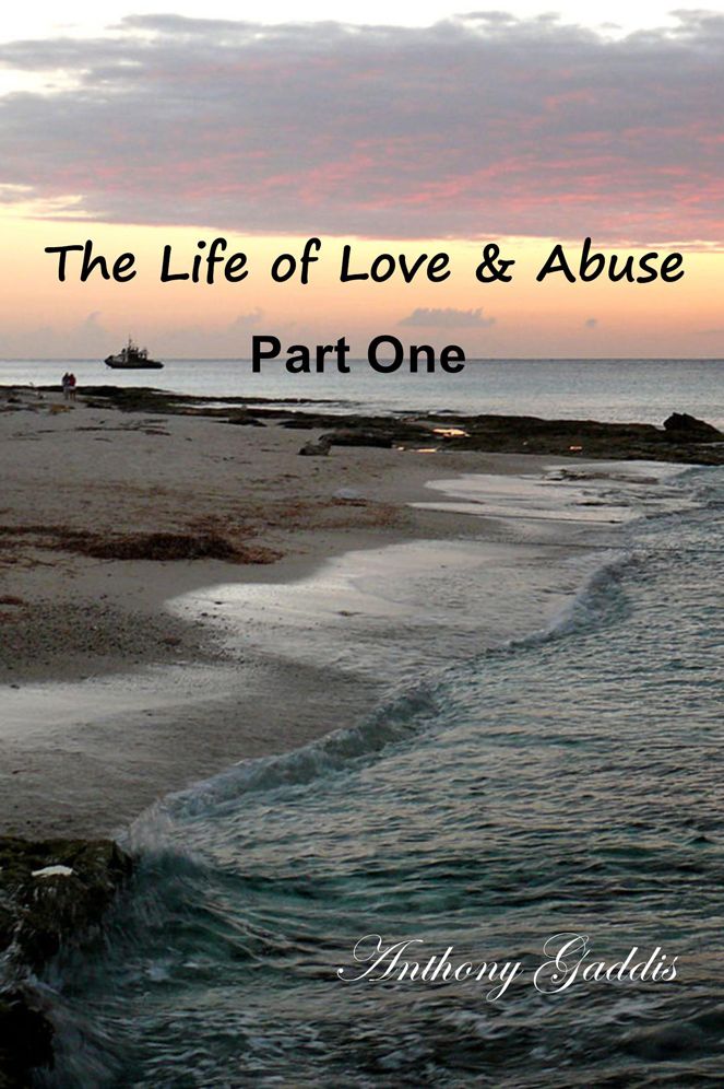The Life of Love & Abuse: Part One