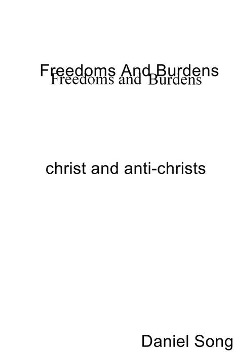 Freedoms And Burdens: Christ and Anti-Christs