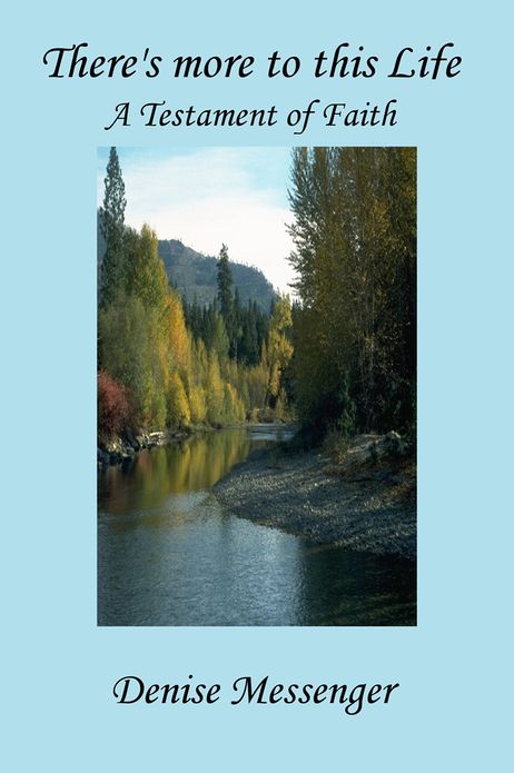 There's more to this life: A Testament of Faith
