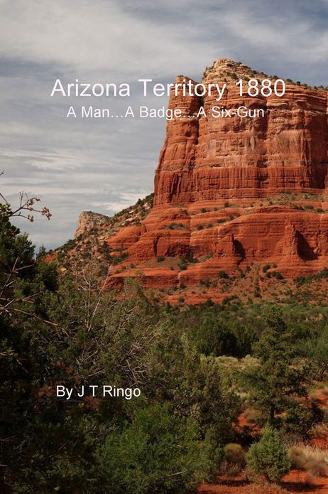 Arizona Territory 1880 A Man...A Badge...A Six-Gun