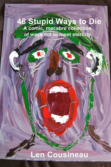48 Stupid Ways to Die: A comic, macabre collection of ways not to meet eternity