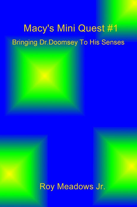 Macy's Mini Quest #1: Bringing Dr.Doomsey To His Senses