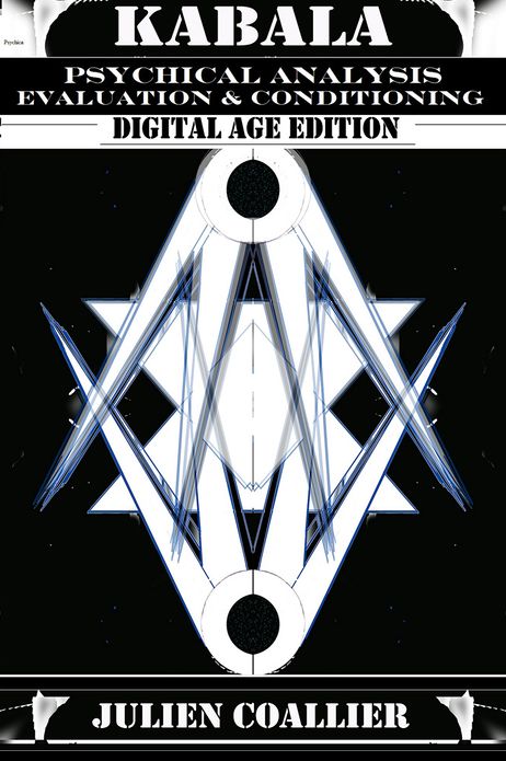 Kabala II - Psychical Analysis Evaluation & Conditioning: Digital Age Edition
