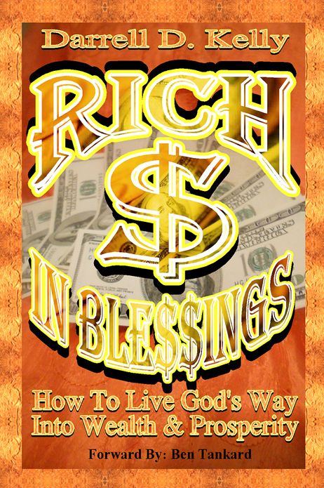 Rich In Blessings: How to lives God's Way into Wealth & Prosperity