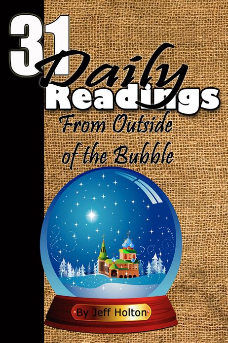 31 Daily Readings From Outside of the Bubble