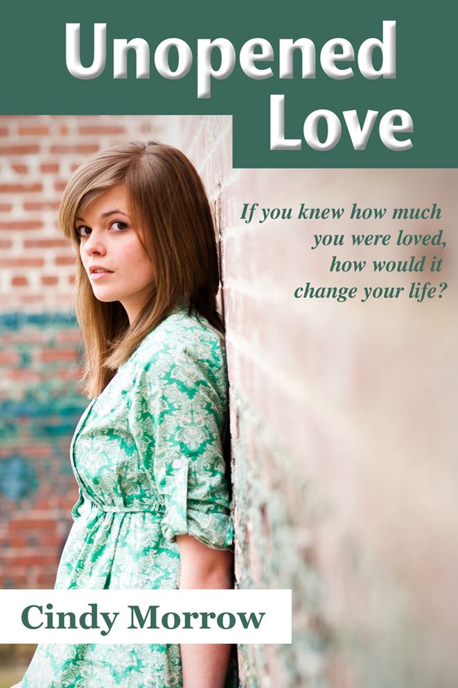 Unopened Love: If you knew how much you were loved, how would it change your life?