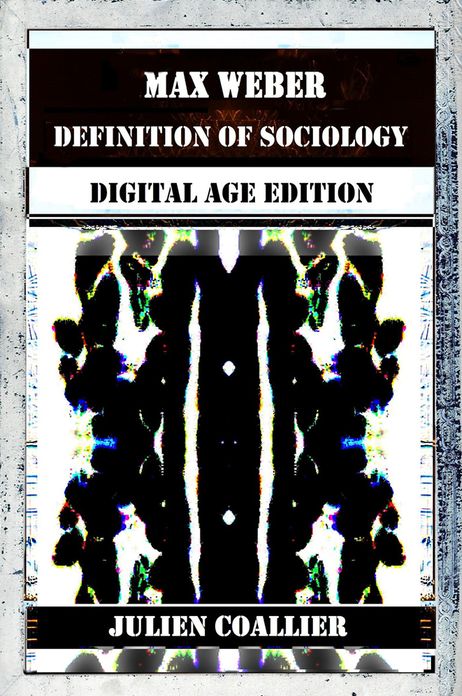 Max Weber - Definition of Sociology: Digital Age Edition