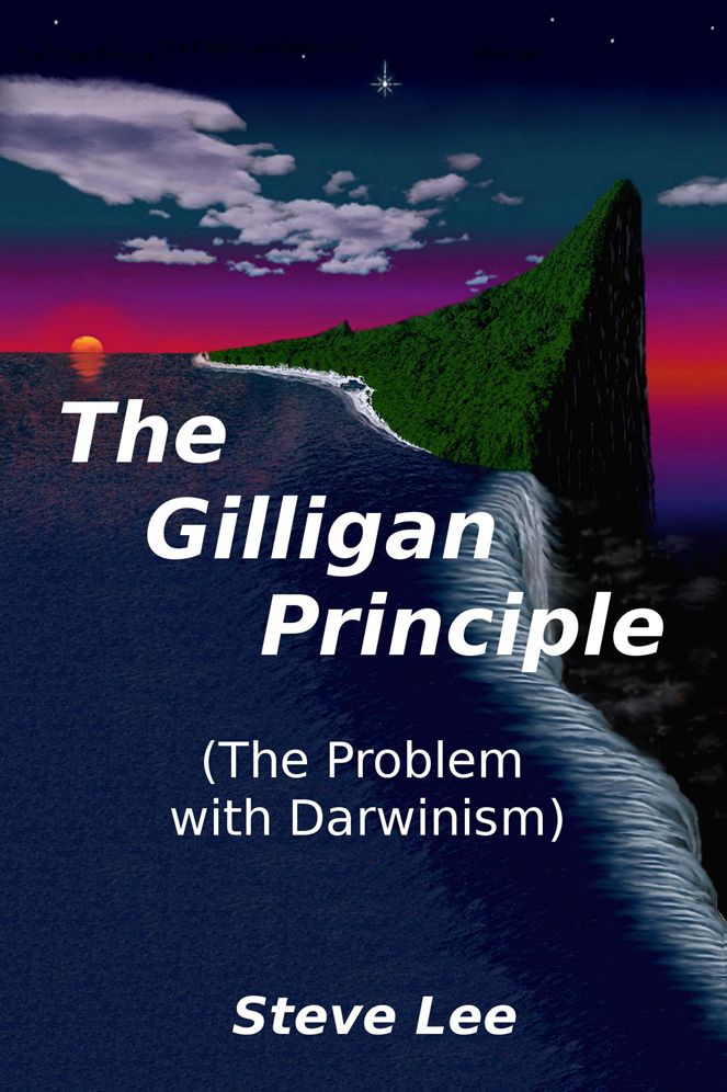 The Gilligan Principle: (The Problem with Darwinism)