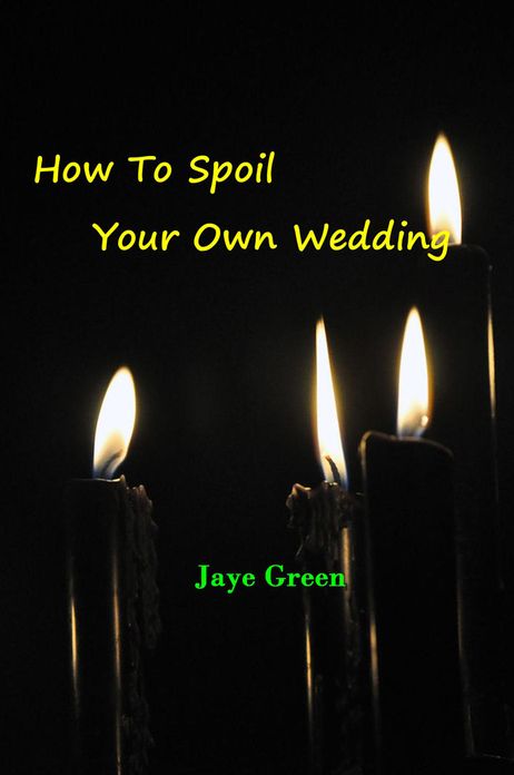 How To Spoil Your Own Wedding