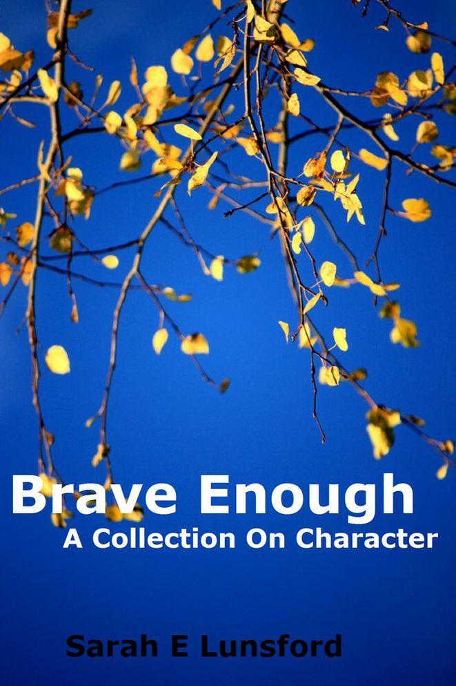 Brave Enough: A Collection On Character