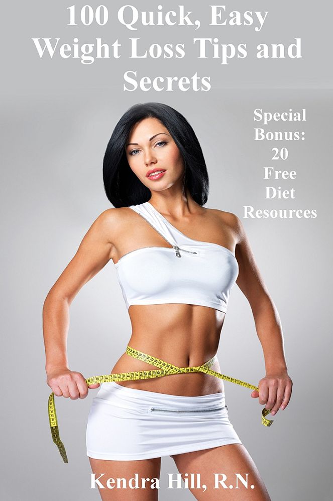 100 Quick, Easy Weight Loss Tips and Secrets: Special Bonus: Top 20 Free Diet Resources