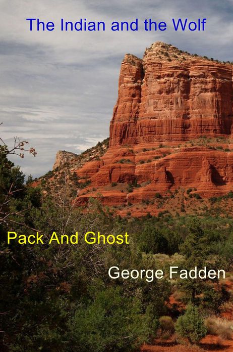 The Indian and the Wolf: Pack And Ghost