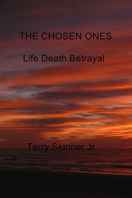 The Chosen Ones: Life Death Betrayal