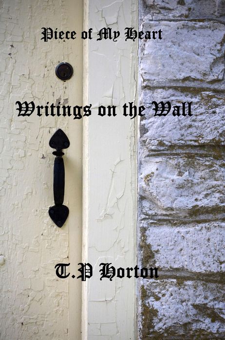 Piece Of My Heart: Writings On The Wall