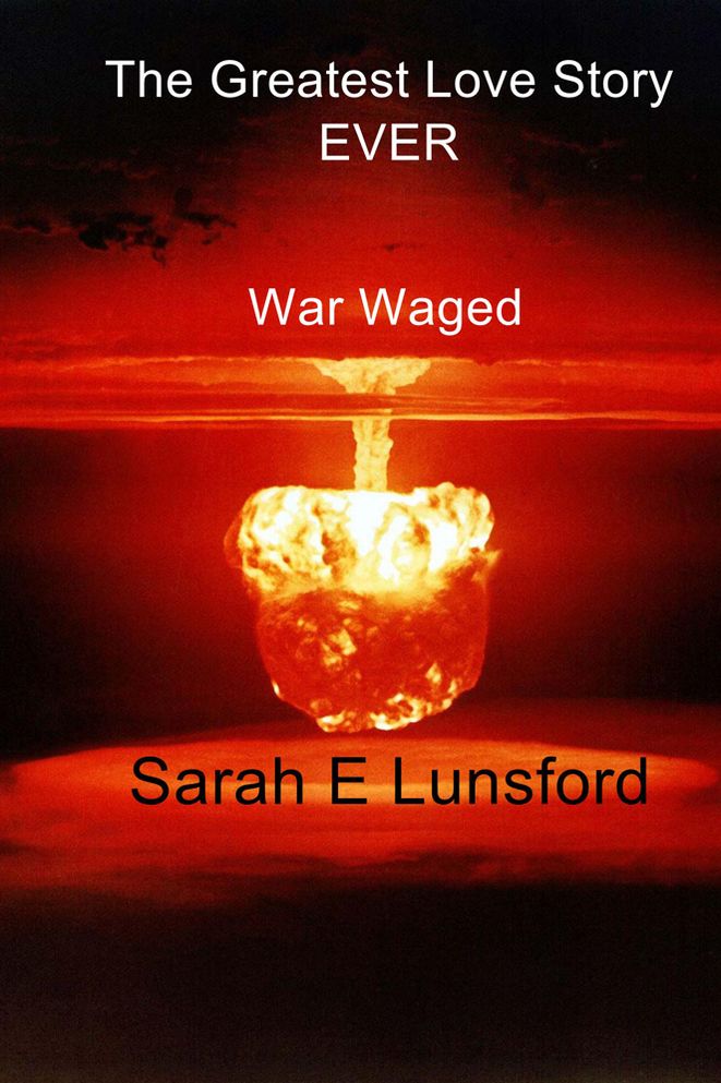 The Greatest Love Story Ever: War Waged