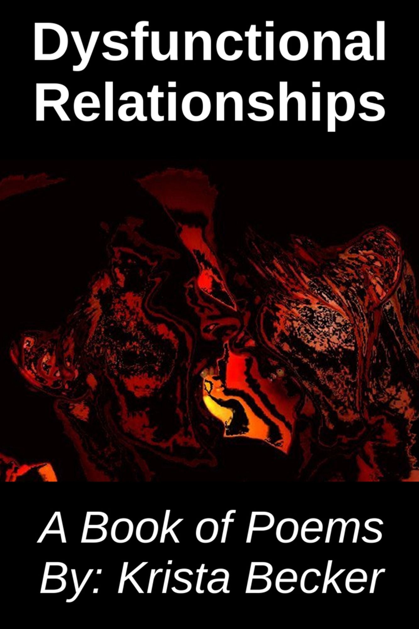 Dysfunctional Relationships: A Book of Poems